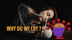 Why do we cry | According to Science | Emotions