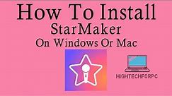 How To Install StarMaker App On PC - Windows/Mac