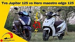 Tvs jupiter 125 vs hero maestro edge 125 Comparison | Which is better TVS Jupiter or Maestro edge?