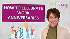 How To Celebrate Employee's Milestone And Work Anniversary