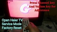 How To Open Haier TV Service Mode/Softwere/Factory Reset