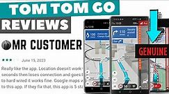 Tomtom Go Navigation App: What Users Are Saying - Let's Talk About Their Problems