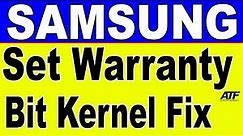 Set Warranty Bit Kernel Fix"Any Samsung Mobile"