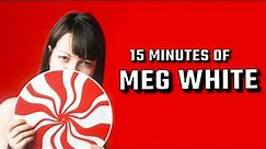 15 Minutes Of Meg White