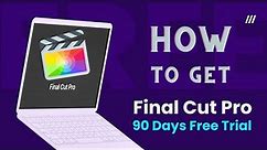 How to Get Your Final Cut Pro 90 Days Free Trial