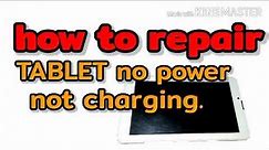 how to repair tablet no power..not charging..?but charging port ok.?