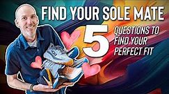 Find Your Sole Mate: 5 Essential Questions to Finding Your Ideal Running Shoe