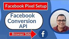 Facebook Pixel Setup | Step-by-Step Guide Facebook Conversion API Setup |Test Events Browser Side
