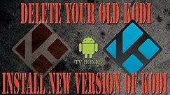 HOW TO DELETE YOUR OLD KODI & INSTALL A NEW VERSION ON A ANDROID TV BOX - 2018 - PORTACITY