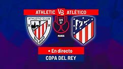 Athletic Club - Atlético de Madrid: Resumen, resultado y goles de la semifinal de la Copa del Rey | Marca