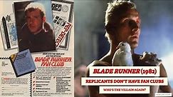BLADE RUNNER (1982): REPLICANTS DON'T HAVE FAN CLUBS