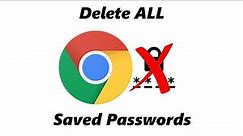How To Delete ALL Saved Passwords In Google Chrome