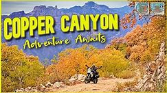 Copper Canyon - Adventure Motorcycle Trip of a Lifetime