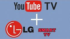 How to Watch YouTube TV on LG Smart TV