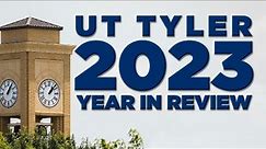 UT Tyler - 2023 Year in Review