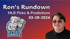 MLB Picks & Predictions Today 3/28/24 | Ron's Rundown