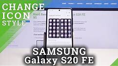 How to Change Icon Style in SAMSUNG Galaxy S20 FE 5G – Display Settings