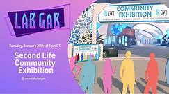 Second Life's Lab Gab - Second Life Community Exhibition