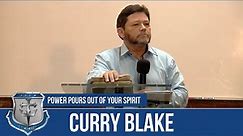 Power Pours Out Of Your Spirit | Curry Blake