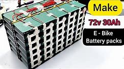 How to make 72v Electric Bike Battery pack in 2022 | Make 72v 30Ah Lithium ion battery pack