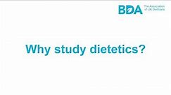 Why study dietetics?