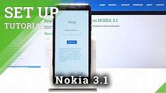 How to Set Up Nokia 3.1 - Configuration Process of NOKIA Smartphone