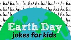 18 Funny Earth Day Jokes the Kids will Love