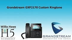 Grandstream GXP2170 Custom Ringtone