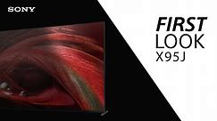 FIRST LOOK: Sony X95J BRAVIA XR TV