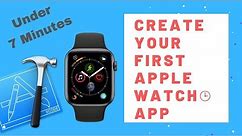 Create your First Apple Watch App within 7 Minutes | WatchKit Tutorial 2020 | Xcode & Swift