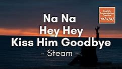 Na Na Hey Hey Goodbye by Steam (Lyrics)
