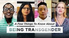 A Few Things to Know About Being Transgender | NPR