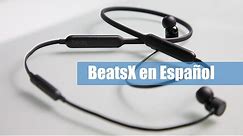 Unboxing y análisis auriculares BeatsX en Español