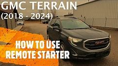 GMC Terrain HOW TO USE REMOTE STARTER (2018 - 2024)