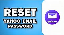 How To Reset Yahoo Mail Password (2023 Guide)