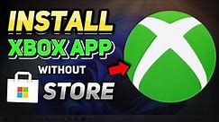 How to Install Xbox App on PC Without the Microsoft Store (Windows 10/11 Tutorial)