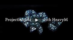 Projection Mapping with HeavyM