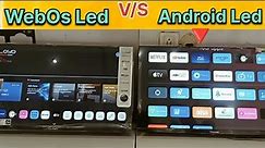 WebOs V/S Android Led Tv Full Review By Anand Verma || #webos #androidtv webos vs android tv demo