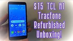 $15 Smartphone?!?! TCL A1 Refurbished by Tracfone - Unboxing!