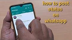 how to post a status on whatsapp | whatsapp status
