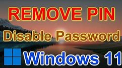 How to REMOVE PIN and DISABLE PASSWORD from Login Screen in Windows 11.Without Programs