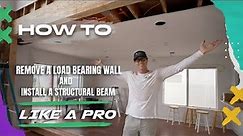 How to Remove a Load Bearing Wall + Install a Structural Beam