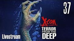 X-COM: Terror From the Deep (Superhuman/Stream) Part 37