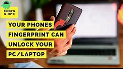 How do I lock/unlock my Windows 10 PC using an Android phone fingerprint scanner?