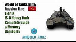 World of Tanks Blitz: The Russian Line - IS-8 Complete Guide