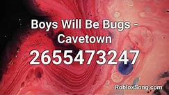 Boys Will Be Bugs - Cavetown Roblox ID - Music Code