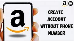 How to Create Amazon Account without phone number