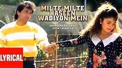 "Milte Milte Haseen Wadiyon Mein" Lyrical Video | Junoon |Vipin Sachdevan,Anuradha P|Pooja B,Avinash