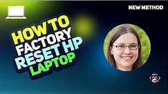 How to Factory Reset HP Laptop 2023 - Step-by-Step Guide