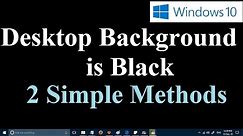 How to fix black desktop background in Windows 10 and Windows 11 [Two Simple Methods]
